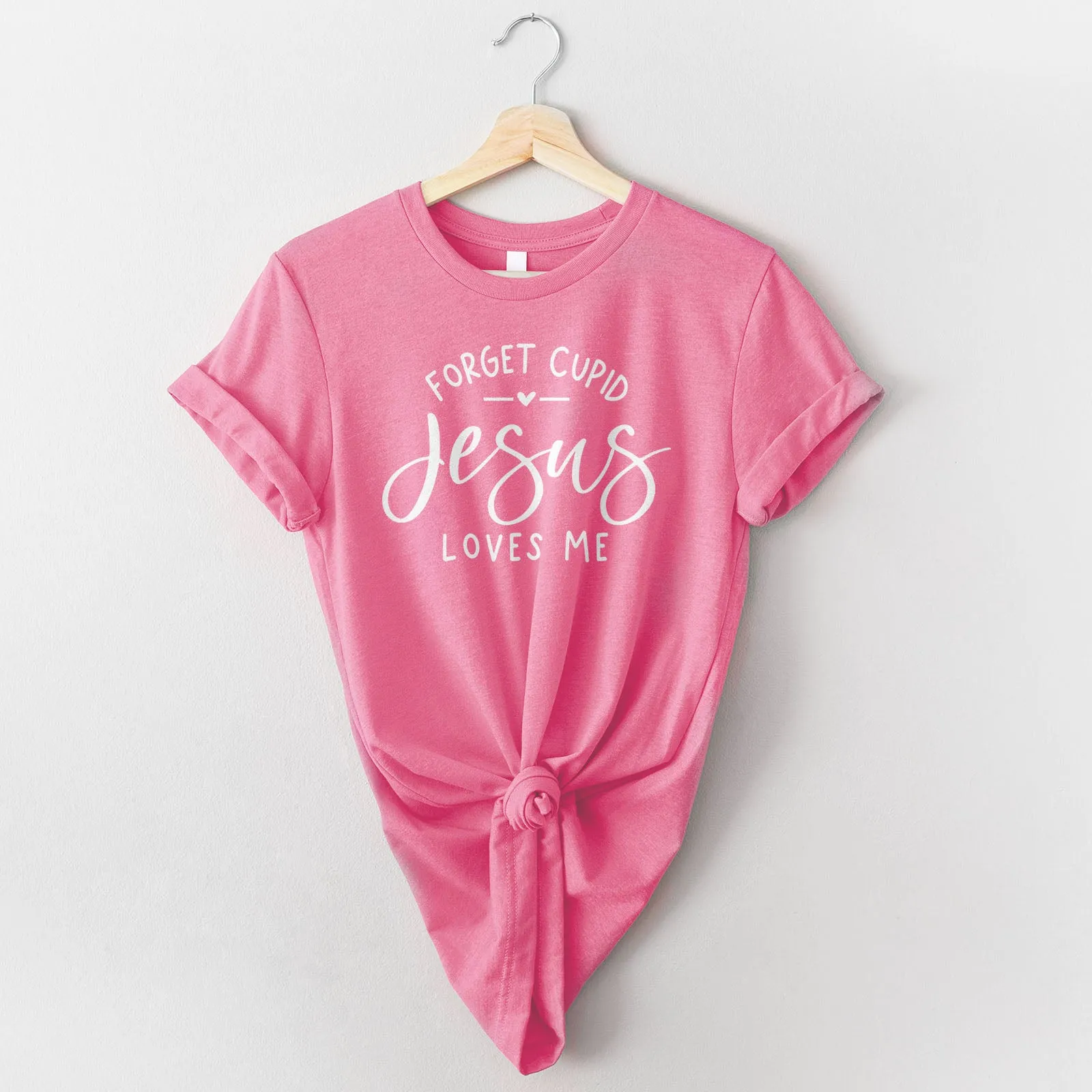 Forget Cupid Jesus Loves Me Tee