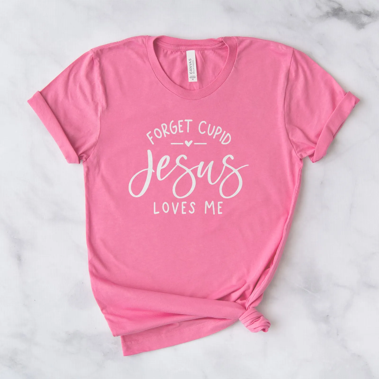 Forget Cupid Jesus Loves Me Tee