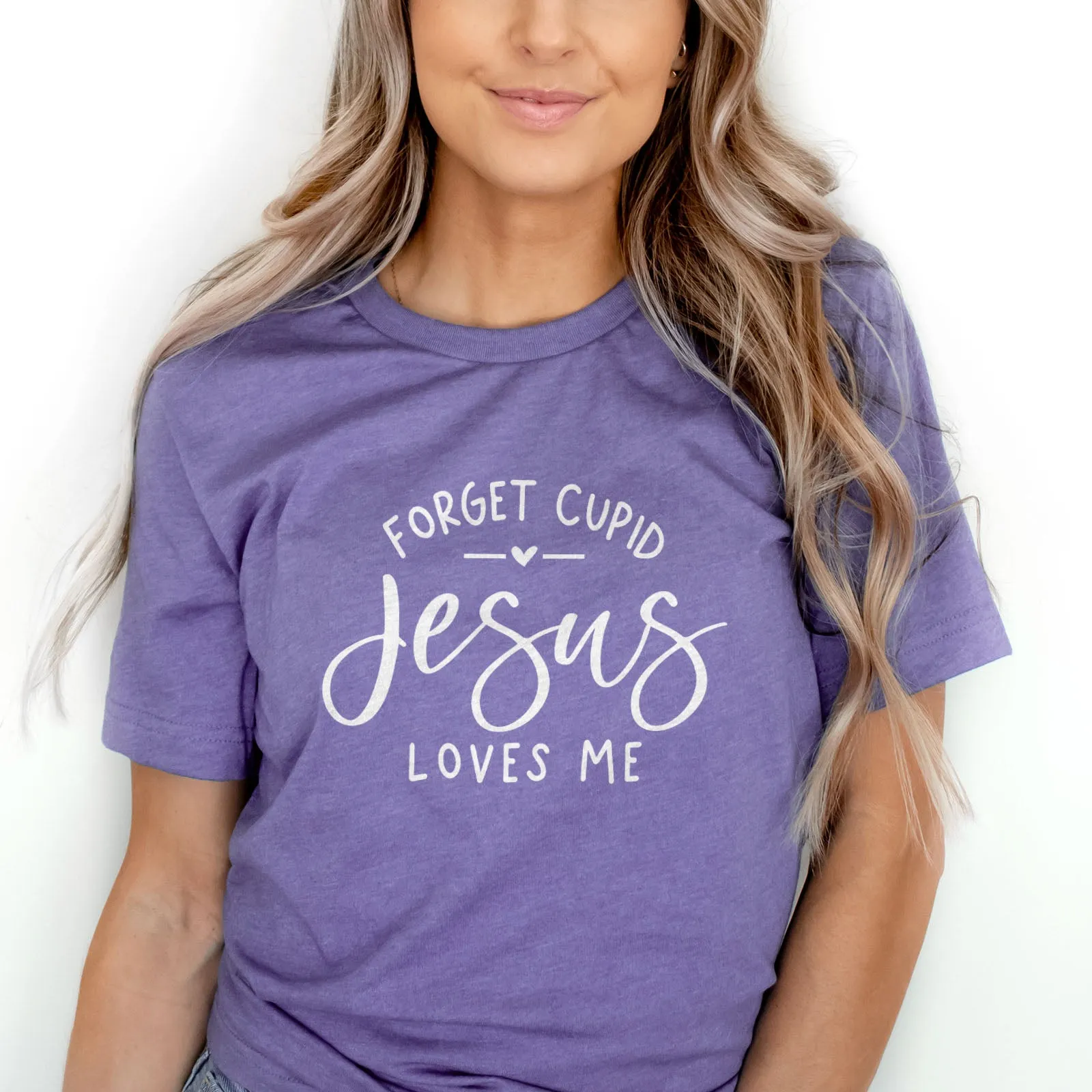 Forget Cupid Jesus Loves Me Tee